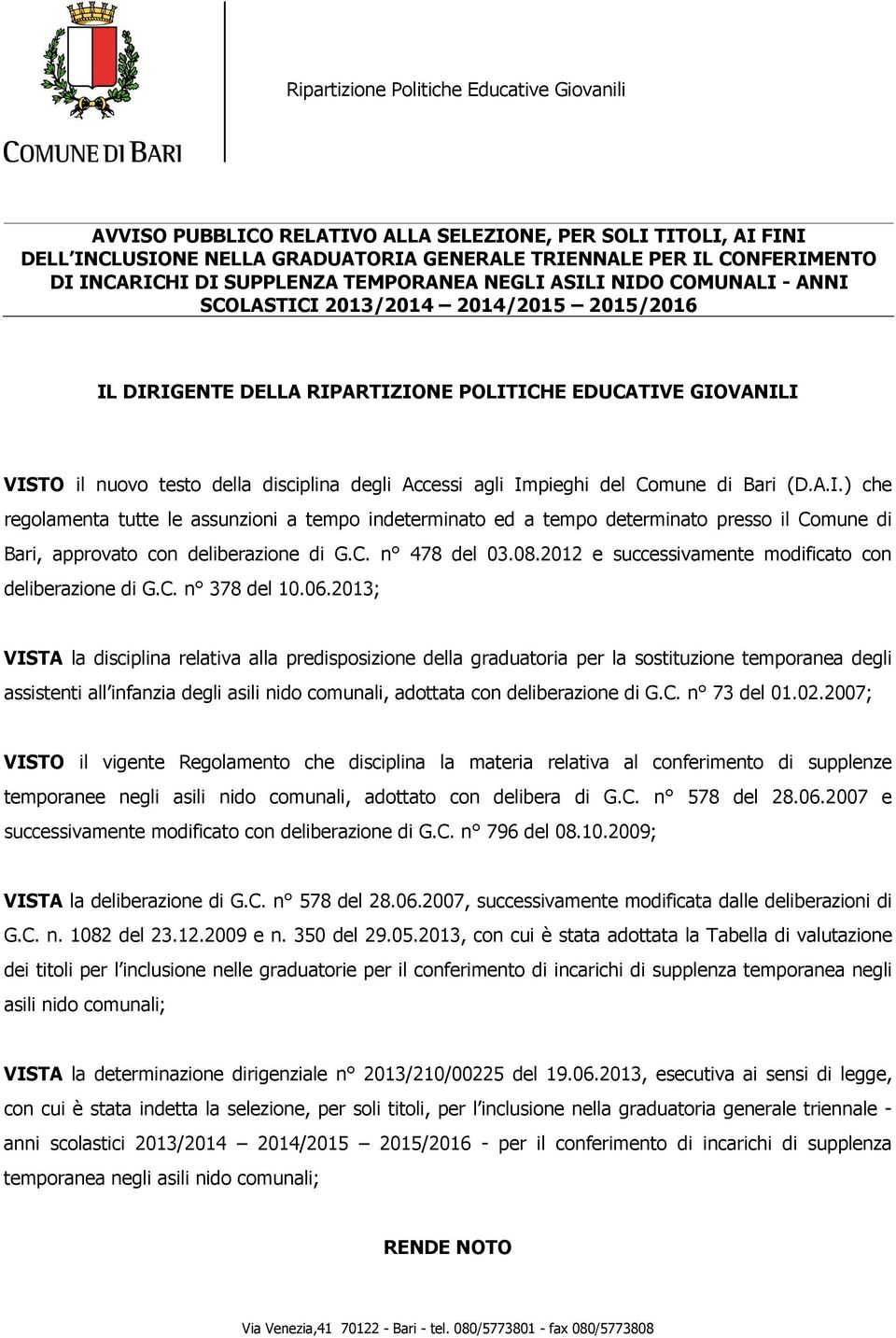 Bari (D.A.I.) che regolamenta tutte le assunzioni a tempo indeterminato ed a tempo determinato presso il Comune di Bari, approvato con deliberazione di G.C. n 478 del 03.08.