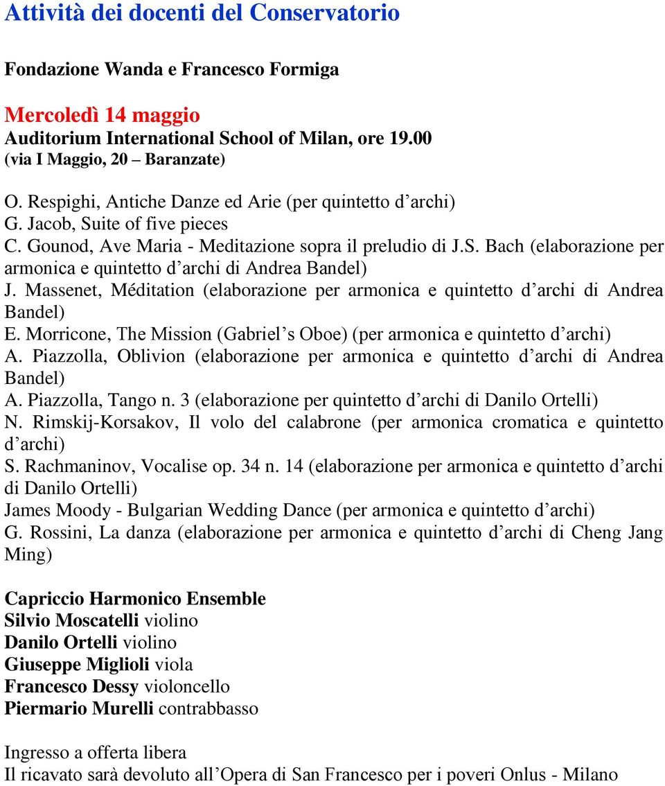 Massenet, Méditation (elaborazione per armonica e quintetto d archi di Andrea Bandel) E. Morricone, The Mission (Gabriel s Oboe) (per armonica e quintetto d archi) A.
