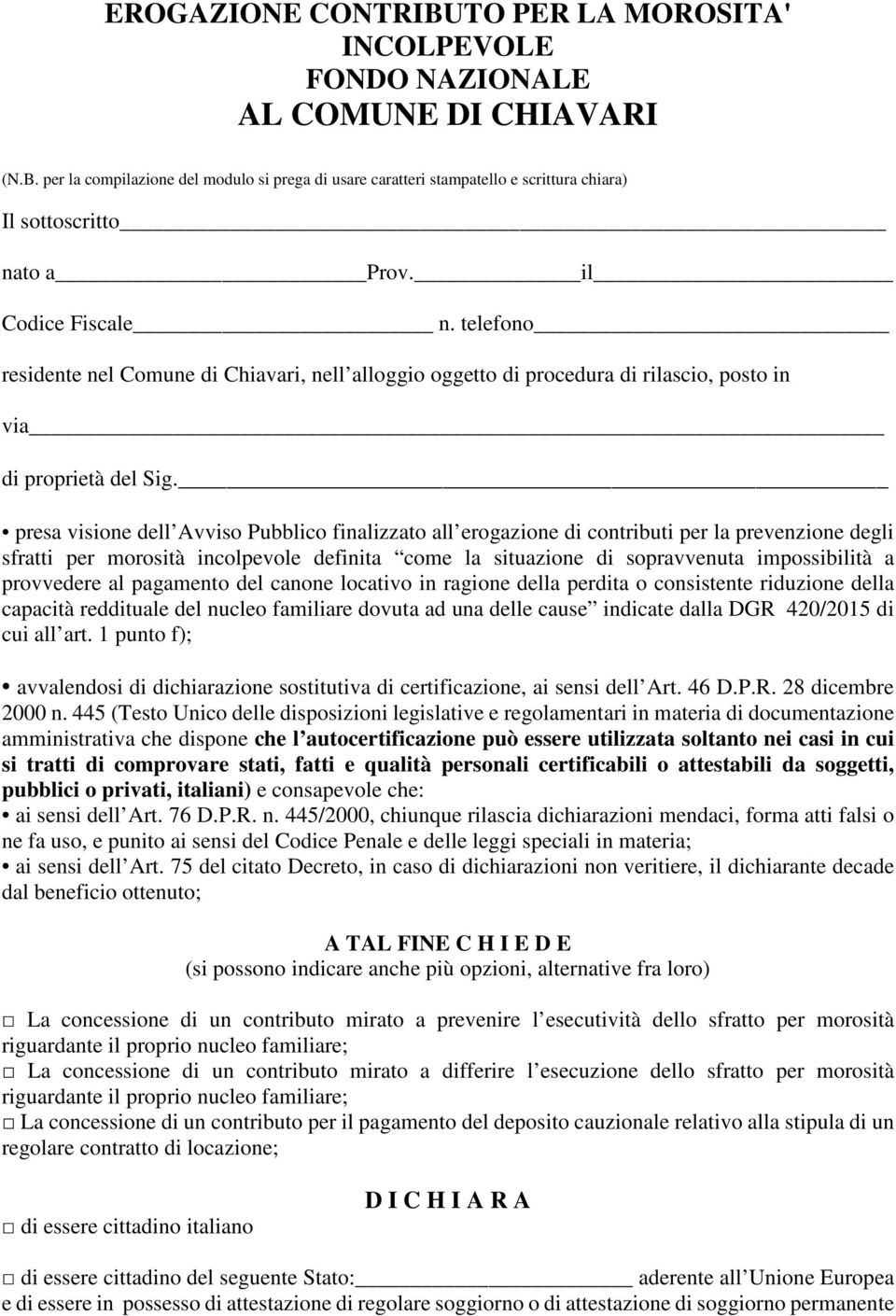 presa visione dell Avviso Pubblico finalizzato all erogazione di contributi per la prevenzione degli sfratti per morosità incolpevole definita come la situazione di sopravvenuta impossibilità a