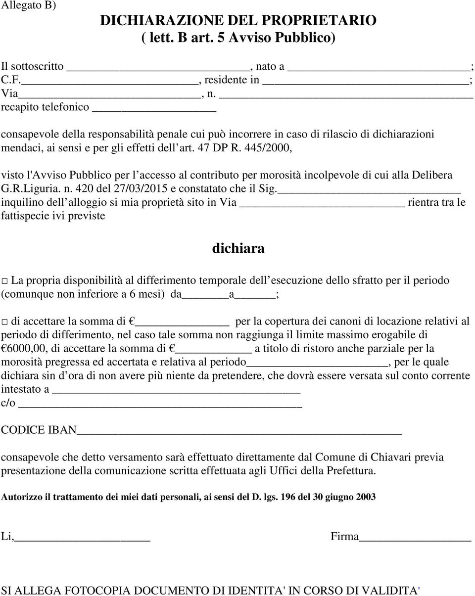 445/2000, visto l'avviso Pubblico per l accesso al contributo per morosità incolpevole di cui alla Delibera G.R.Liguria. n. 420 del 27/03/2015 e constatato che il Sig.