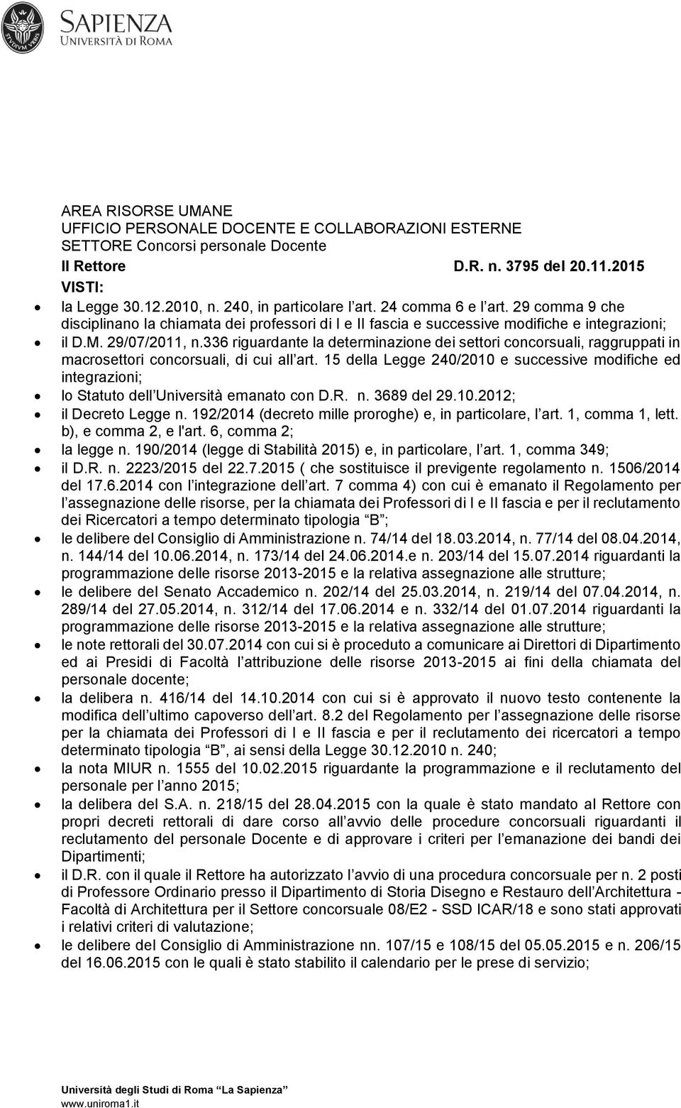 336 riguardante la determinazione dei settori concorsuali, raggruppati in macrosettori concorsuali, di cui all art.