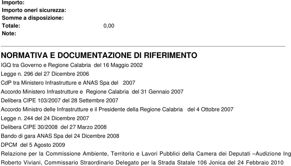 Accordo Ministro delle Infrastrutture e il Presidente della Regione Calabria del 4 Ottobre 2007 Legge n.