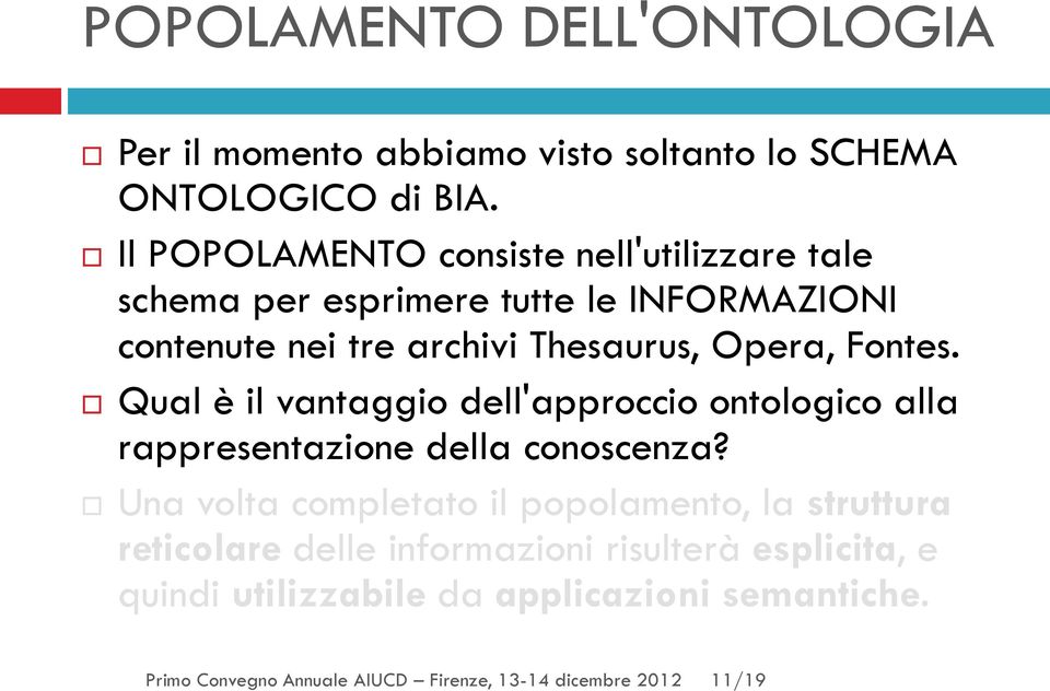 Thesaurus, Opera, Fontes. Qual è il vantaggio dell'approccio ontologico alla rappresentazione della conoscenza?