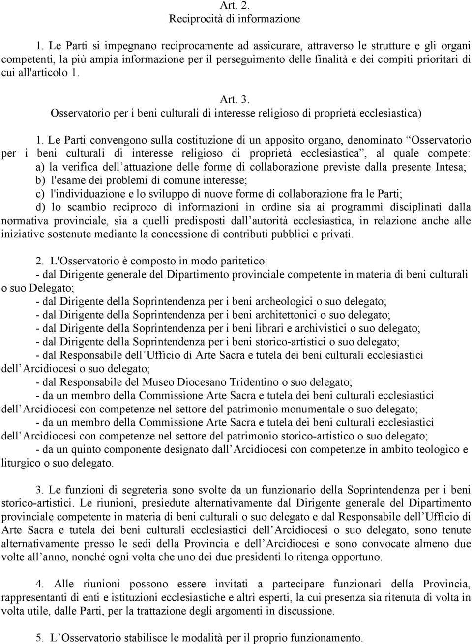 all'articolo 1. Art. 3. Osservatorio per i beni culturali di interesse religioso di proprietà ecclesiastica) 1.