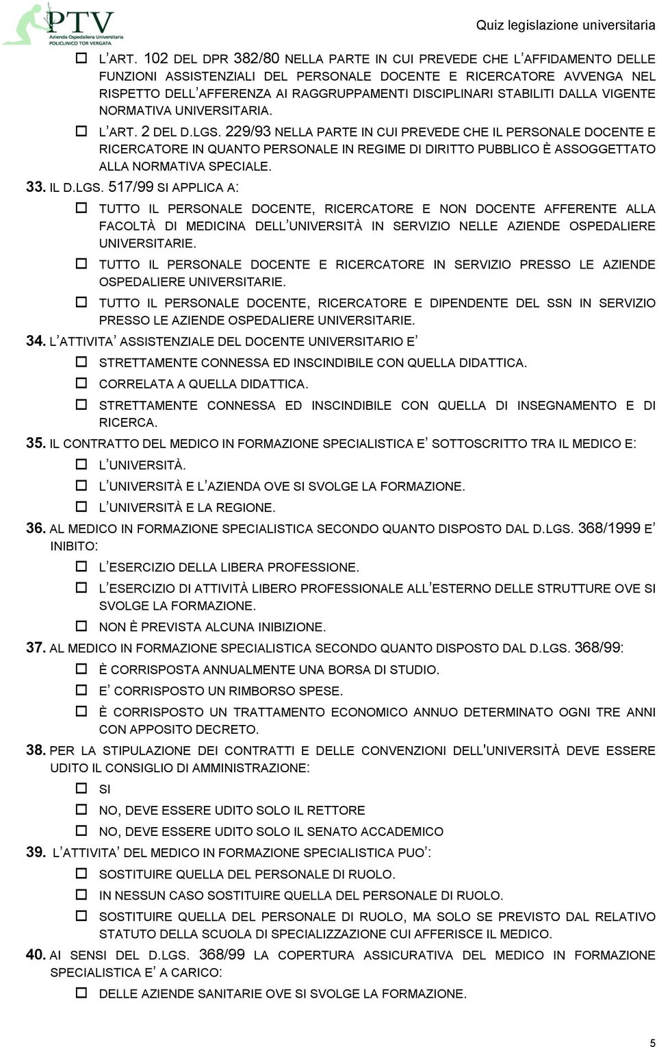 STABILITI DALLA VIGENTE NORMATIVA UNIVERSITARIA.  2 DEL D.LGS.