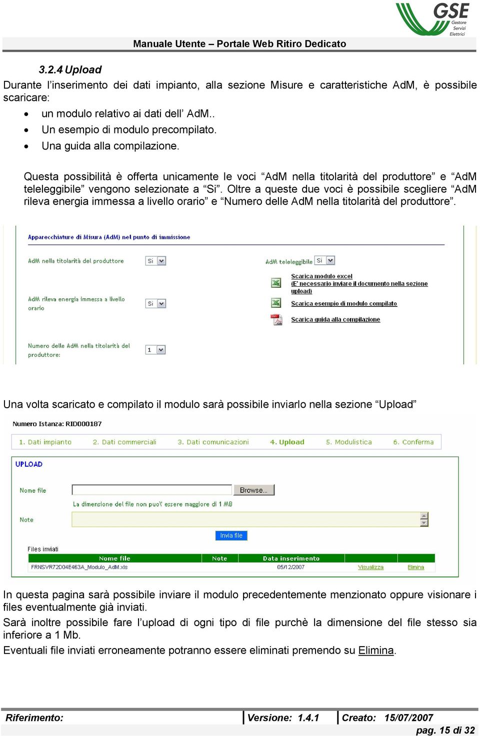 Oltre a queste due voci è possibile scegliere AdM rileva energia immessa a livello orario e Numero delle AdM nella titolarità del produttore.