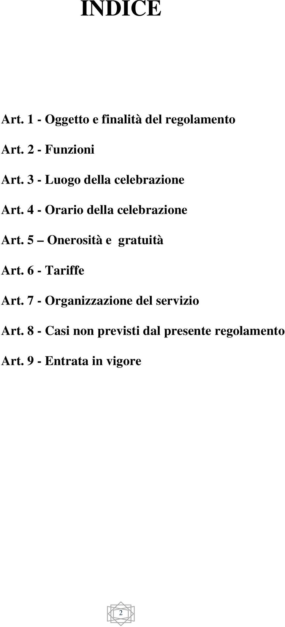 5 Onerosità e gratuità Art. 6 - Tariffe Art.