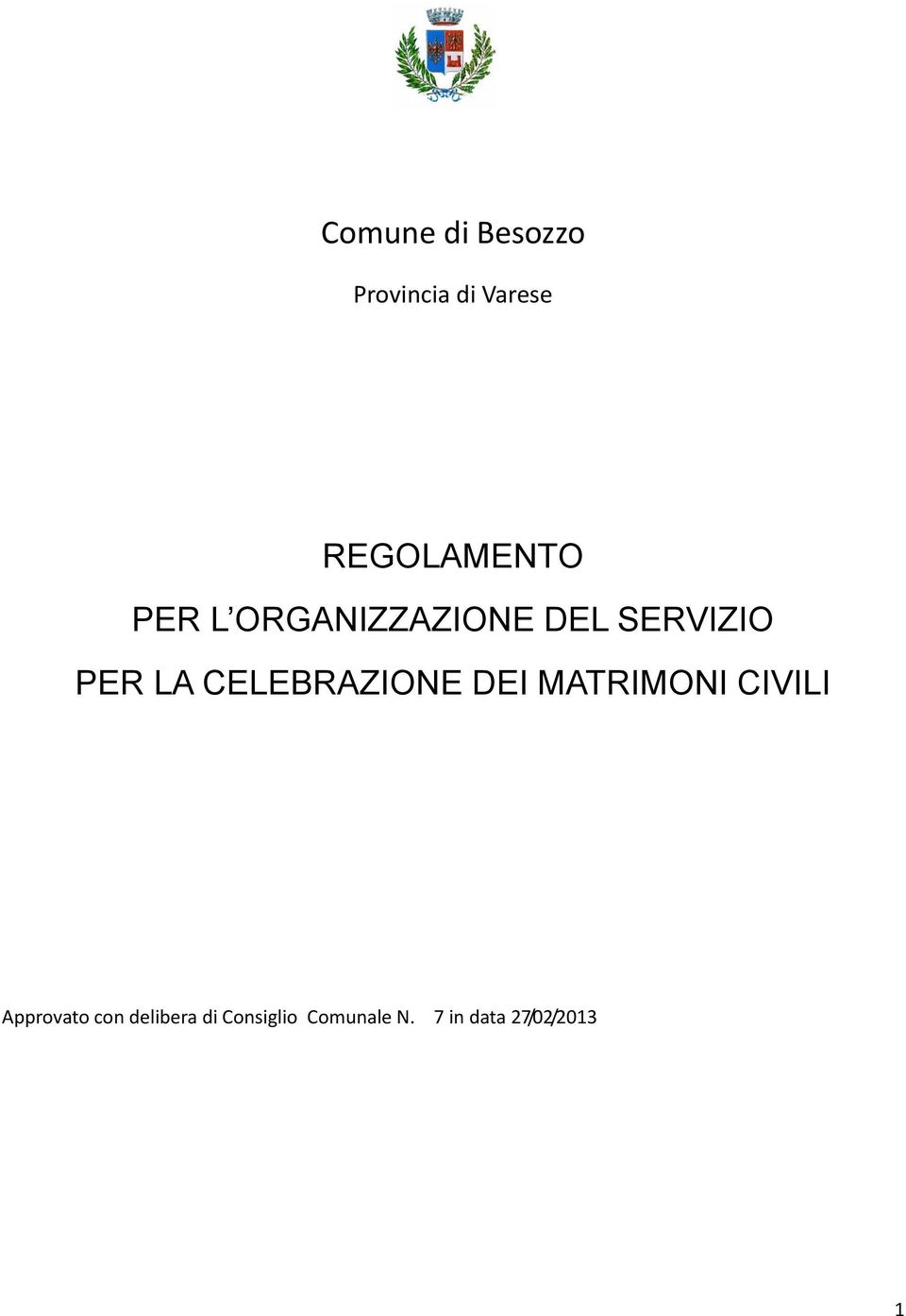 PER LA CELEBRAZIONE DEI MATRIMONI CIVILI