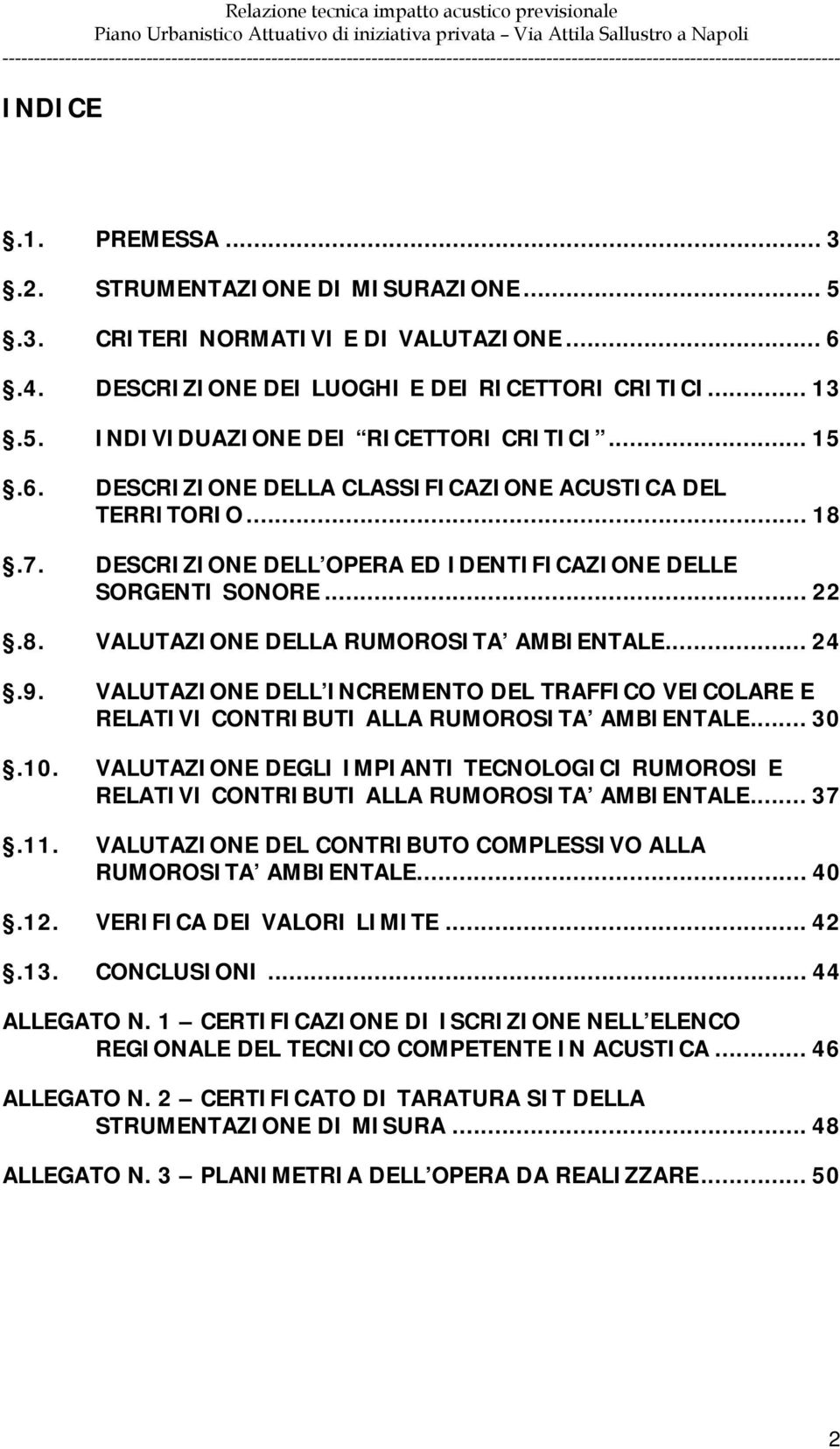 VALUTAZIONE DELL INCREMENTO DEL TRAFFICO VEICOLARE E RELATIVI CONTRIBUTI ALLA RUMOROSITA AMBIENTALE... 30.10.