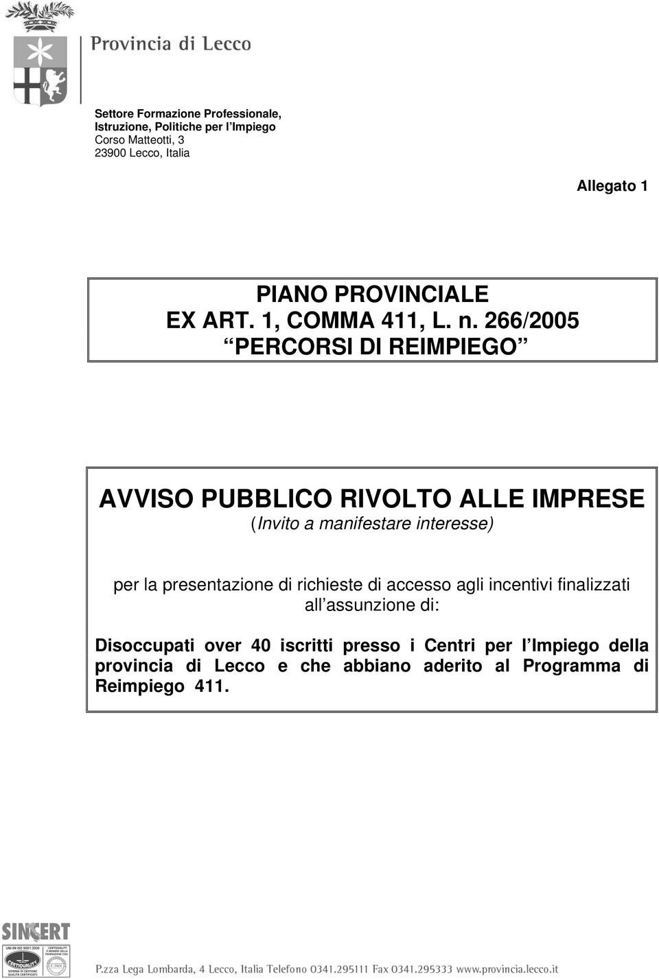 266/2005 PERCORSI DI REIMPIEGO AVVISO PUBBLICO RIVOLTO ALLE IMPRESE (Invito a manifestare interesse) per la presentazione
