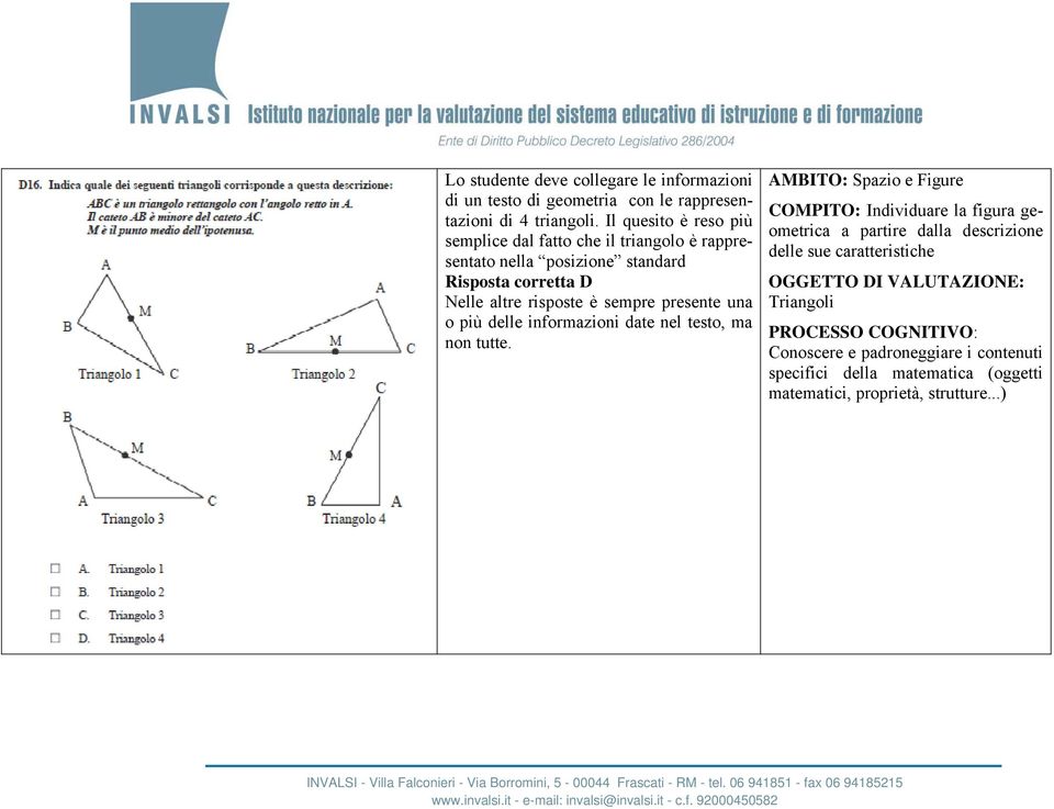 sempre presente una o più delle informazioni date nel testo, ma non tutte.