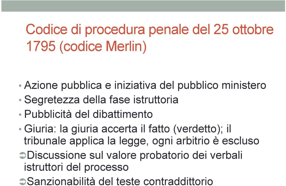 accerta il fatto (verdetto); il tribunale applica la legge, ogni arbitrio è escluso " Discussione