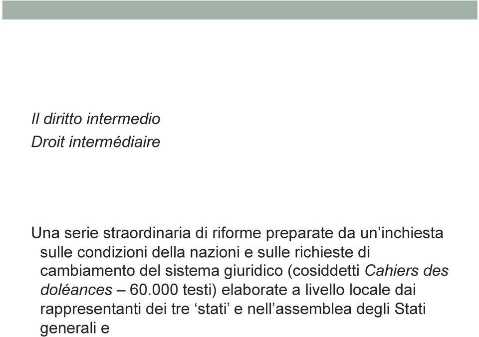 cambiamento del sistema giuridico (cosiddetti Cahiers des doléances 60.