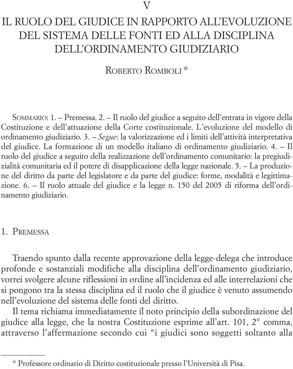 Segue: la valorizzazione ed i limiti dell attività interpretativa del giudice. La formazione di un modello italiano di ordinamento giudiziario. 4.