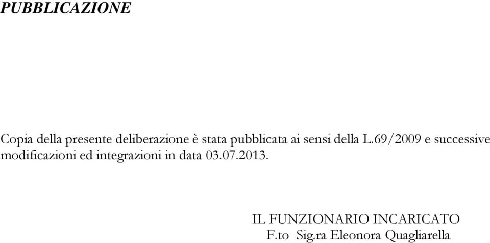 69/2009 e successive modificazioni ed integrazioni in