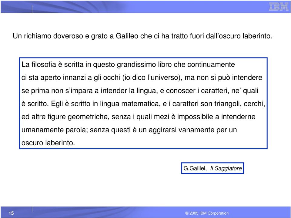 se prima non s impara a intender la lingua, e conoscer i caratteri, ne quali è scritto.