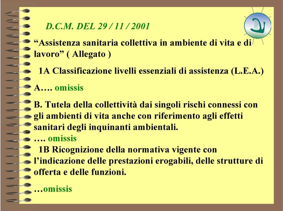 livelli essenziali di assistenza (L.E.A.) A. omissis B.