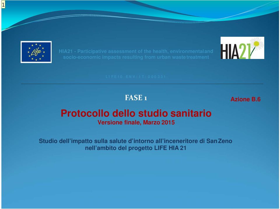 Protocollo dello studio sanitario Versione finale, Marzo 2015 Azione B.