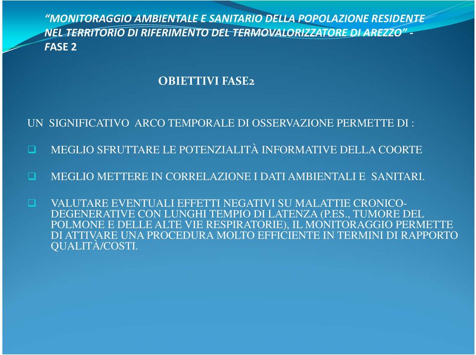 CORRELAZIONE I DATI AMBIENTALI E SANITARI. VALUTARE EVENTUALI EFFETTI NEGATIVI SU MALATTIE CRONICO- DEGENERATIVE CON LUNGHI TEMPIO DI LATENZA (P.ES.