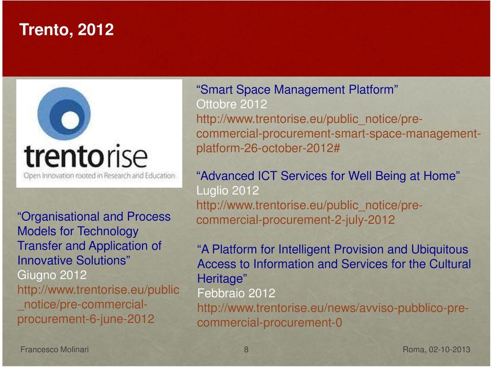 Innovative Solutions Giugno 2012 http://www.trentorise.