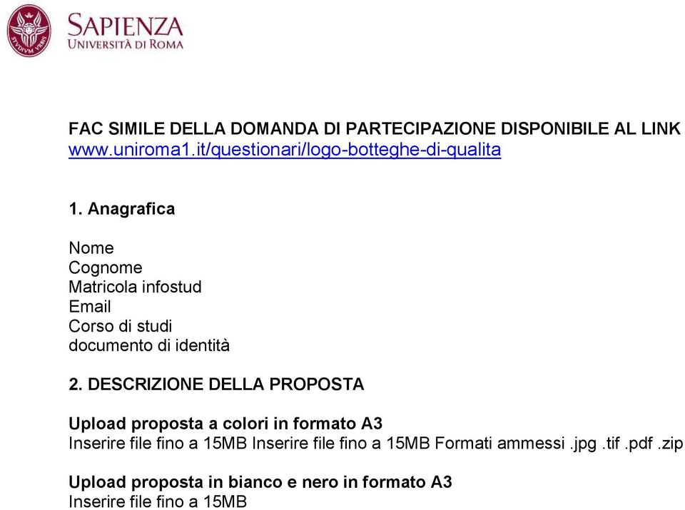 Anagrafica Nome Cognome Matricola infostud Email Corso di studi documento di identità 2.