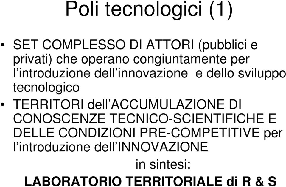 TERRITORI dell ACCUMULAZIONE DI CONOSCENZE TECNICO-SCIENTIFICHE E DELLE CONDIZIONI