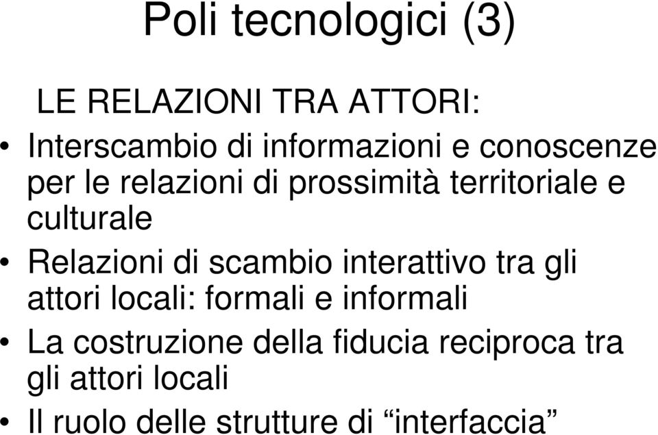 scambio interattivo tra gli attori locali: formali e informali La costruzione