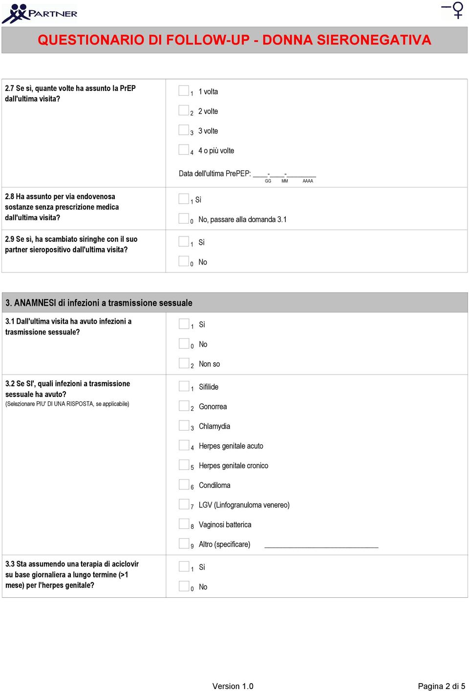 n so. Se SI', quali infezioni a trasmissione sessuale ha avuto?