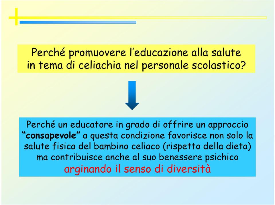 Perché un educatore in grado di offrire un approccio consapevole a questa