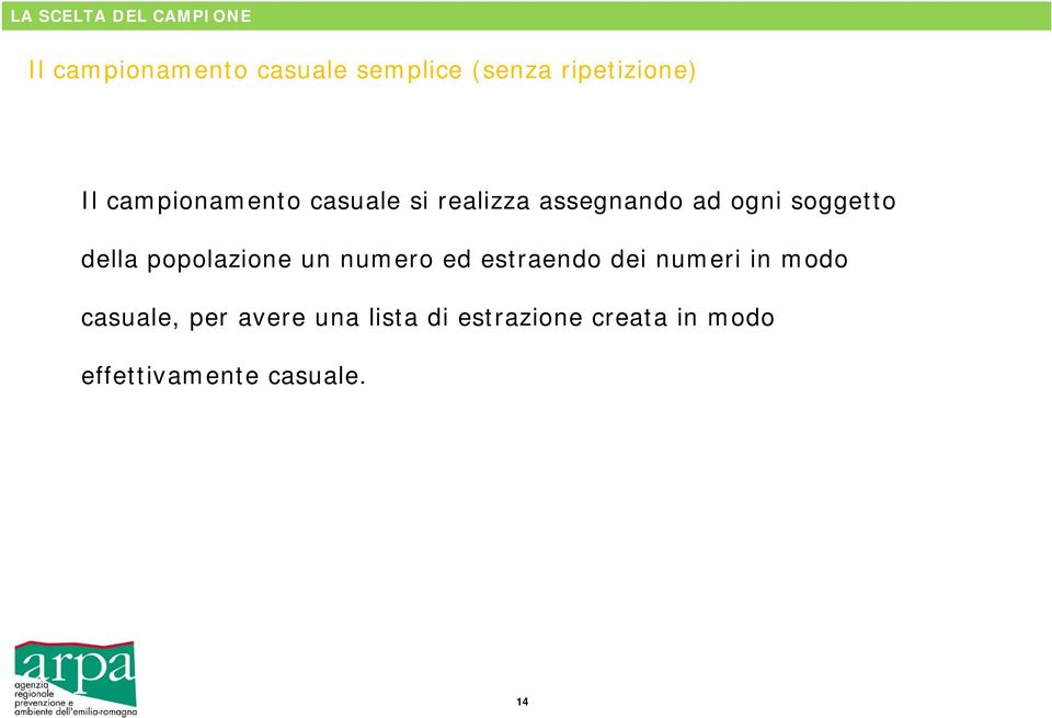 della popolazione un numero ed estraendo dei numeri in modo