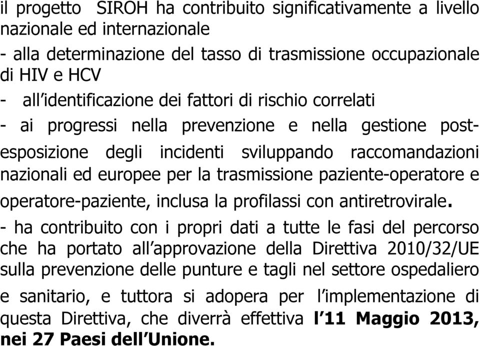 paziente-operatore e operatore-paziente, inclusa la profilassi con antiretrovirale.