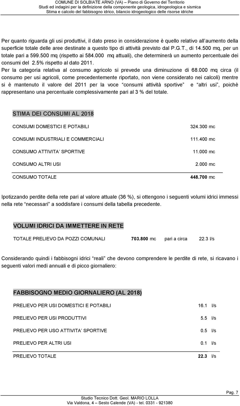 Per la categoria relativa al consumo agricolo si prevede una diminuzione di 68.