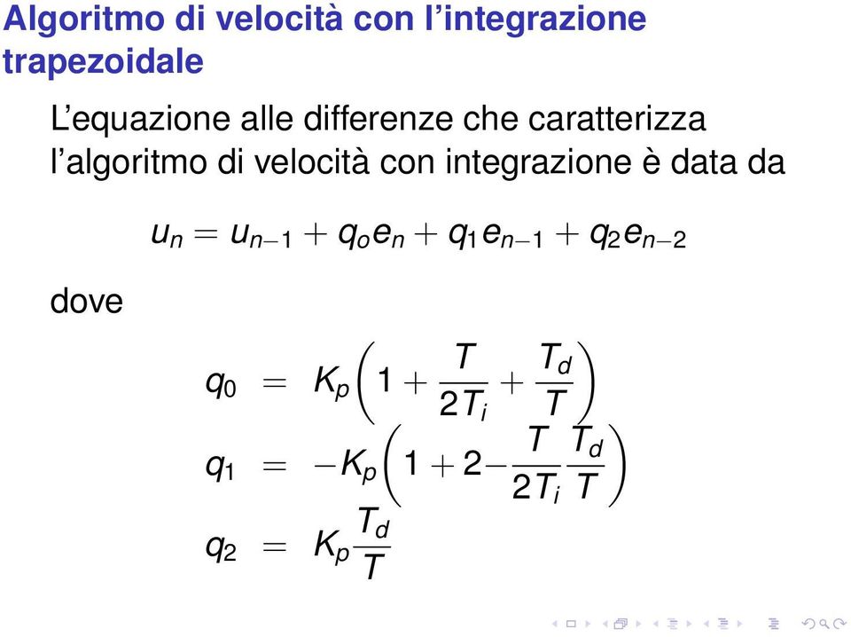 data da u n = u n 1 + q o e n + q 1 e n 1 + q 2 e n 2 dove ( q 0 = K p