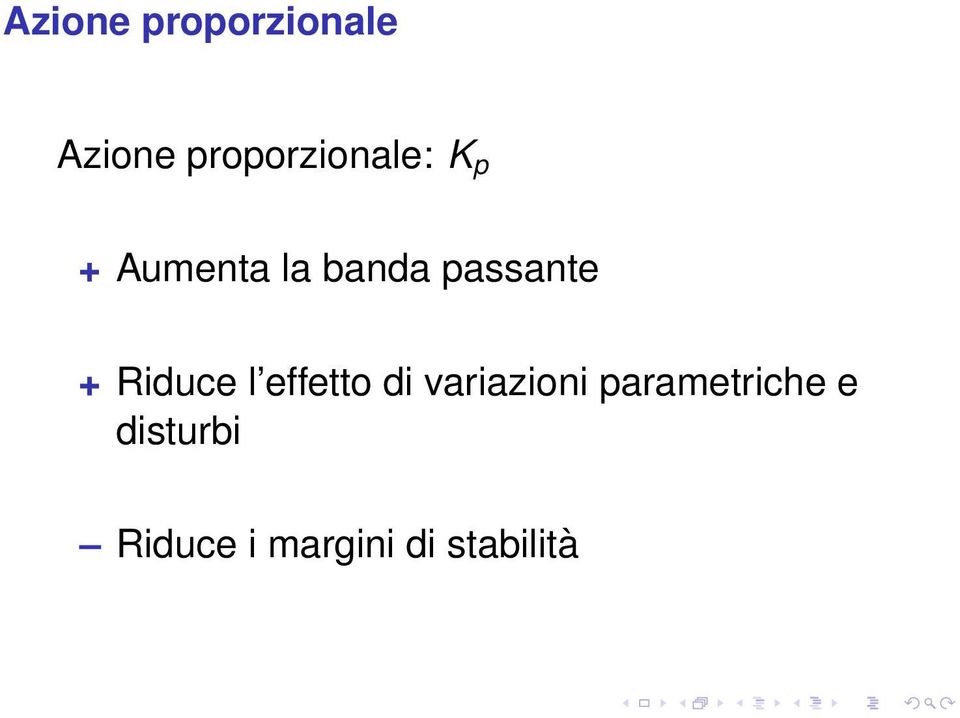 passante + Riduce l effetto di