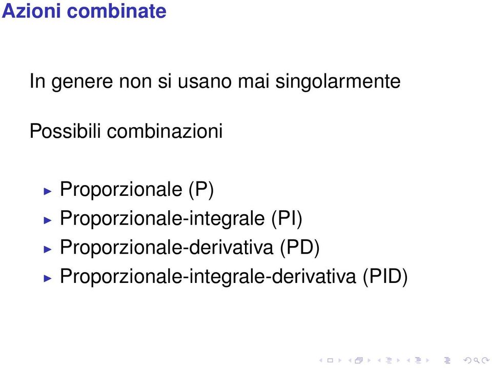 Proporzionale (P) Proporzionale-integrale (PI)