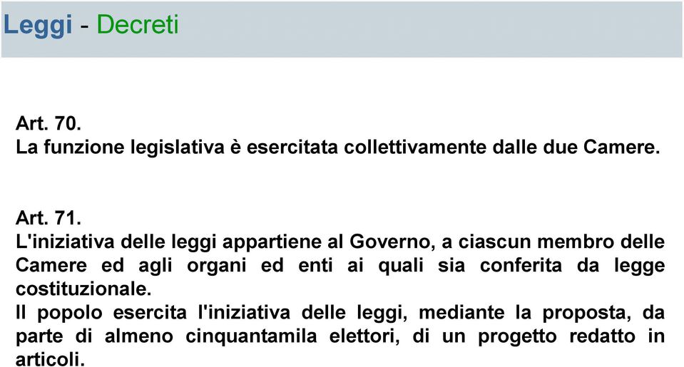 enti ai quali sia conferita da legge costituzionale.