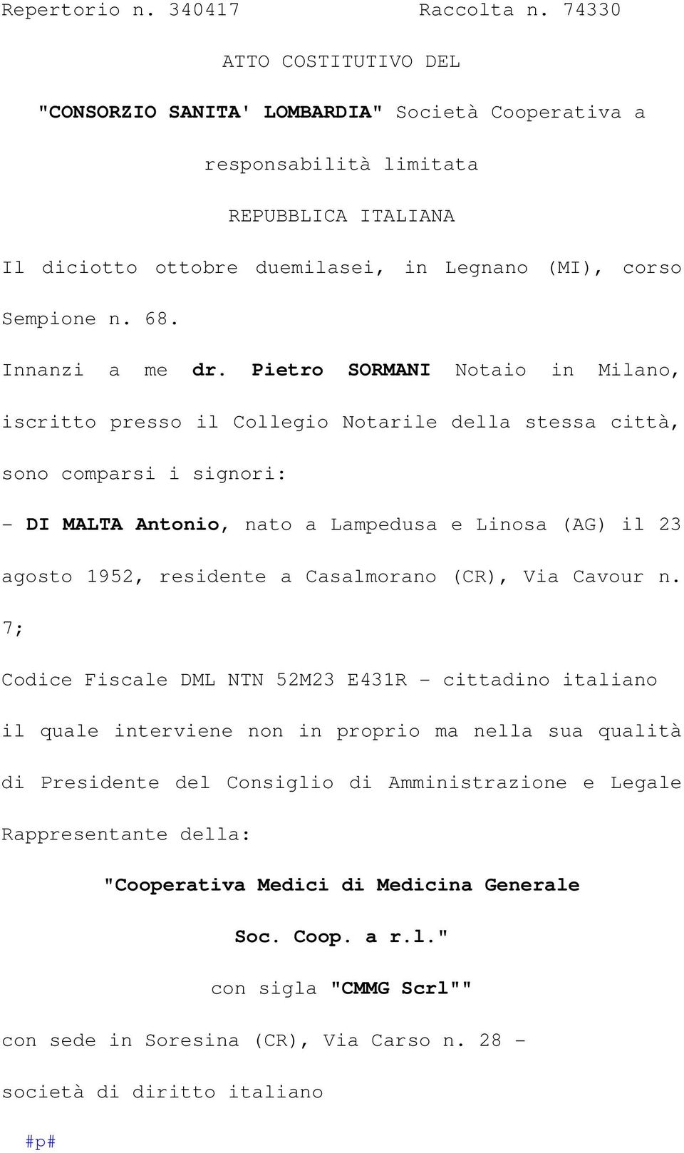 Legnano (MI), corso Sempione n. 68. Innanzi a me dr.