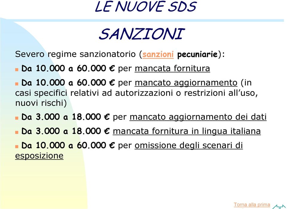 000 per mancato aggiornamento (in casi specifici relativi ad autorizzazioni o restrizioni all uso,