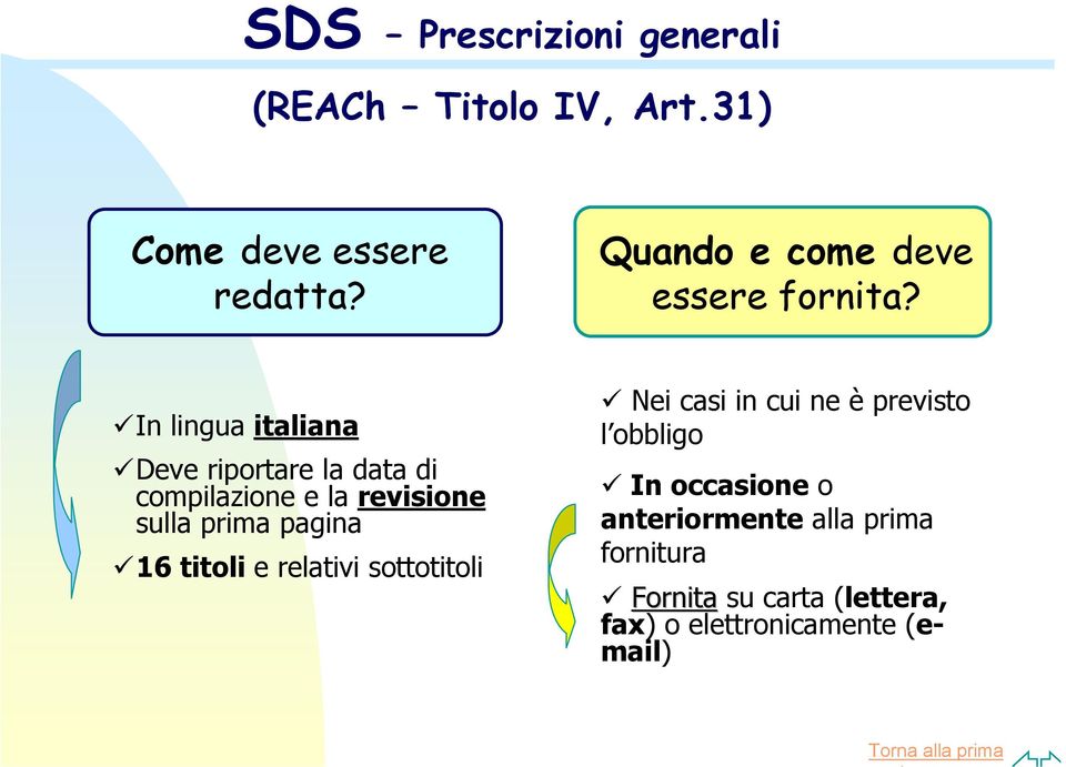 In lingua italiana Deve riportare la data di compilazione e la revisione sulla prima pagina 16