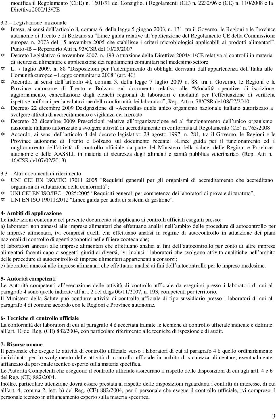 131, tra il Governo, le Regioni e le Province autonome di Trento e di Bolzano su Linee guida relative all applicazione del Regolamento CE della Commissione europea n.