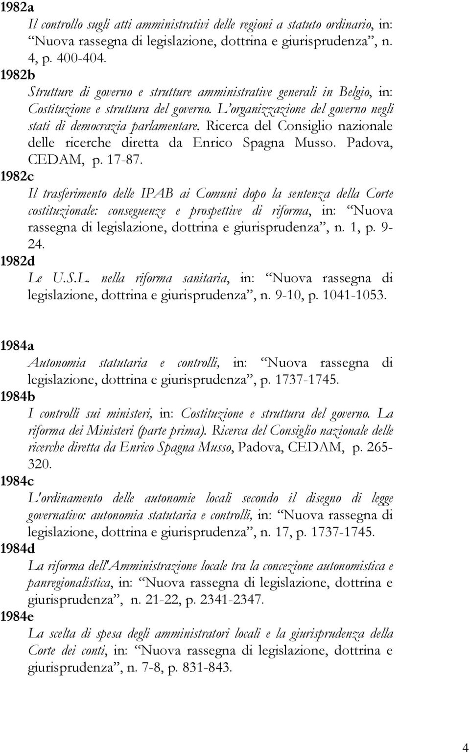 Ricerca del Consiglio nazionale delle ricerche diretta da Enrico Spagna Musso. Padova, CEDAM, p. 17-87.