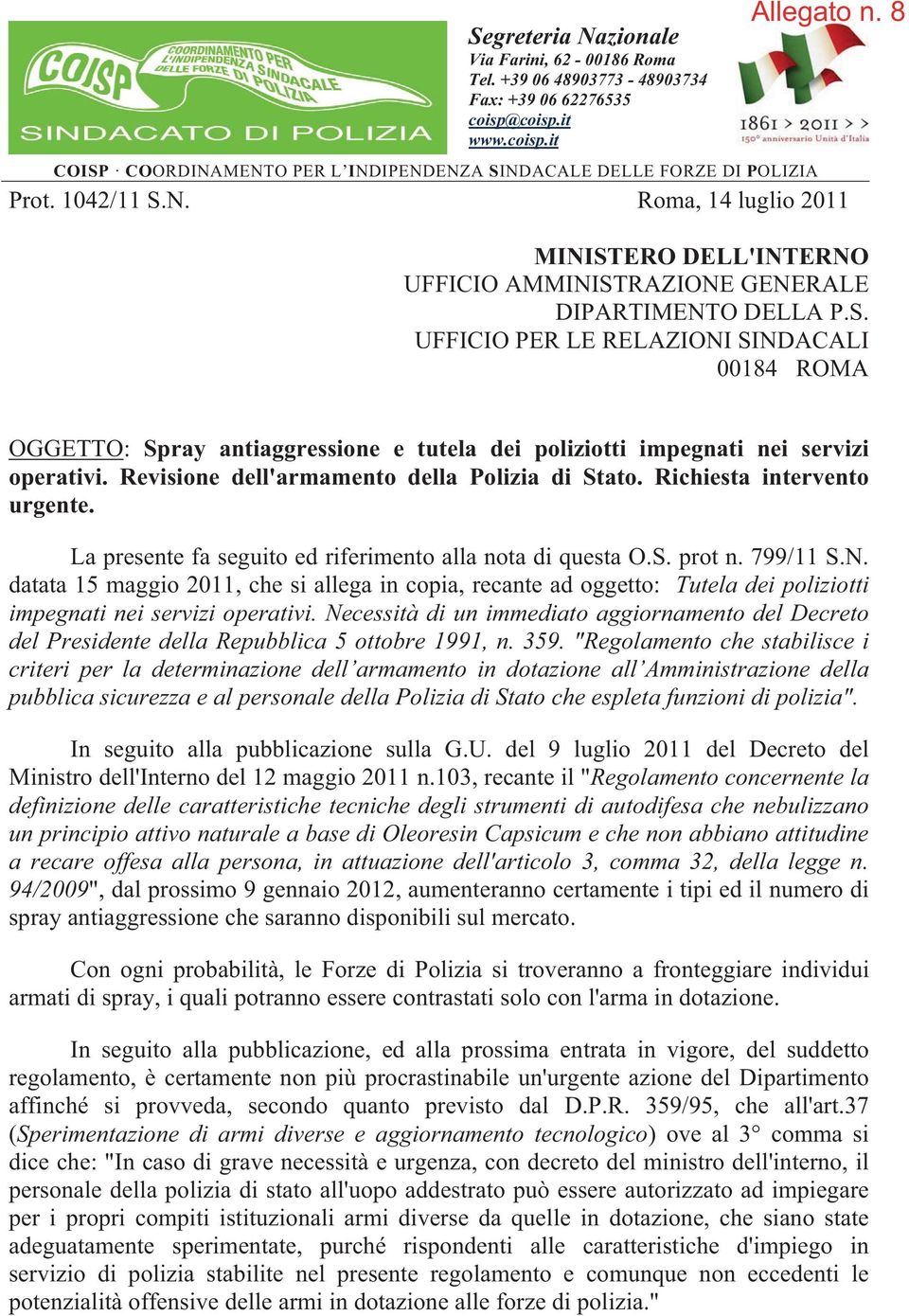 Richiesta intervento urgente. La presente fa seguito ed riferimento alla nota di questa O.S. prot n. 799/11 S.N.