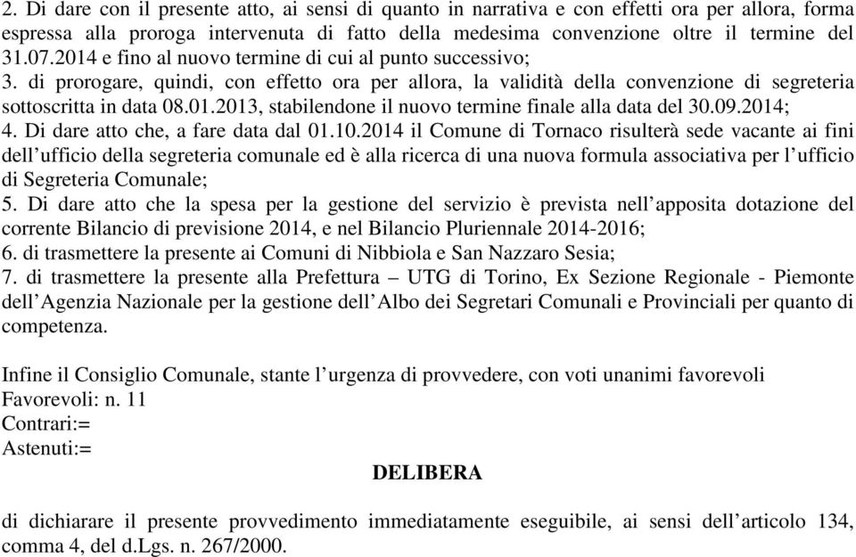 09.2014; 4. Di dare atto che, a fare data dal 01.10.