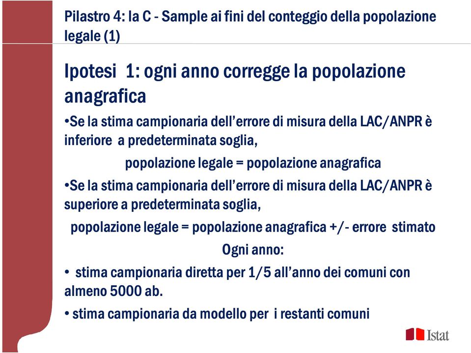 stima campionaria dell errore di misura della LAC/ANPR è superiore a predeterminata soglia, popolazione legale = popolazione anagrafica +/-