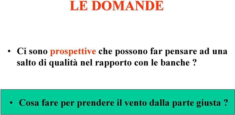 qualità nel rapporto con le banche?