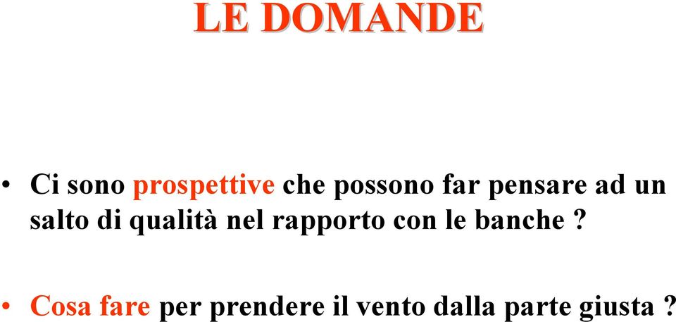 qualità nel rapporto con le banche?