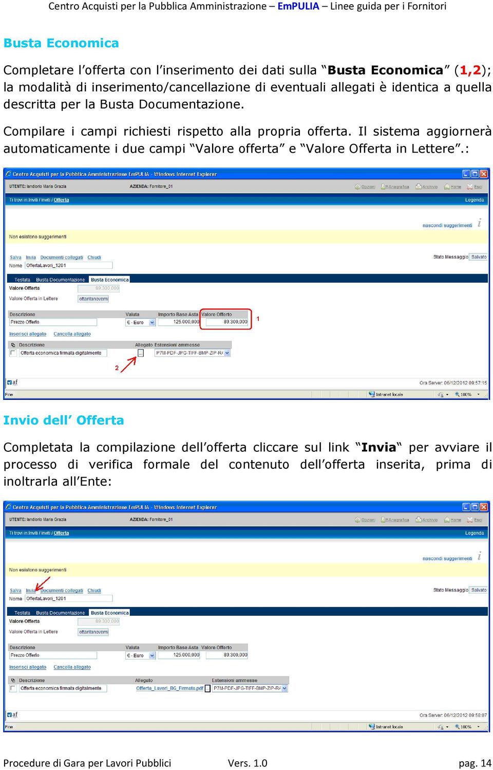 Il sistema aggiornerà automaticamente i due campi Valore offerta e Valore Offerta in Lettere.