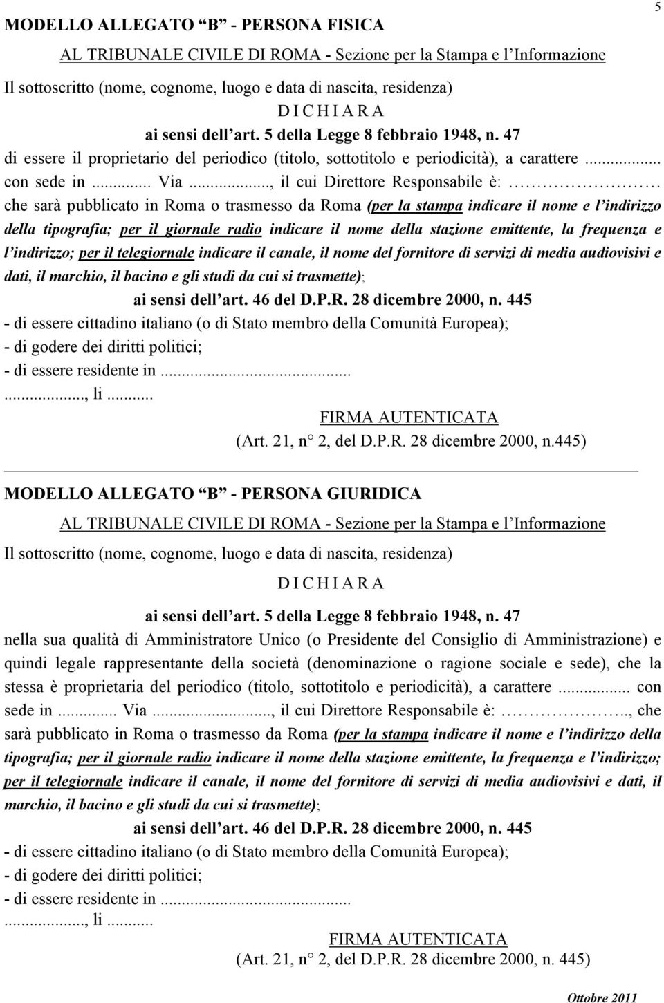 stazione emittente, la frequenza e l indirizzo; per il telegiornale indicare il canale, il nome del fornitore di servizi di media audiovisivi e dati, il (Art. 21, n 2, del D.P.R. 28 dicembre 2000, n.