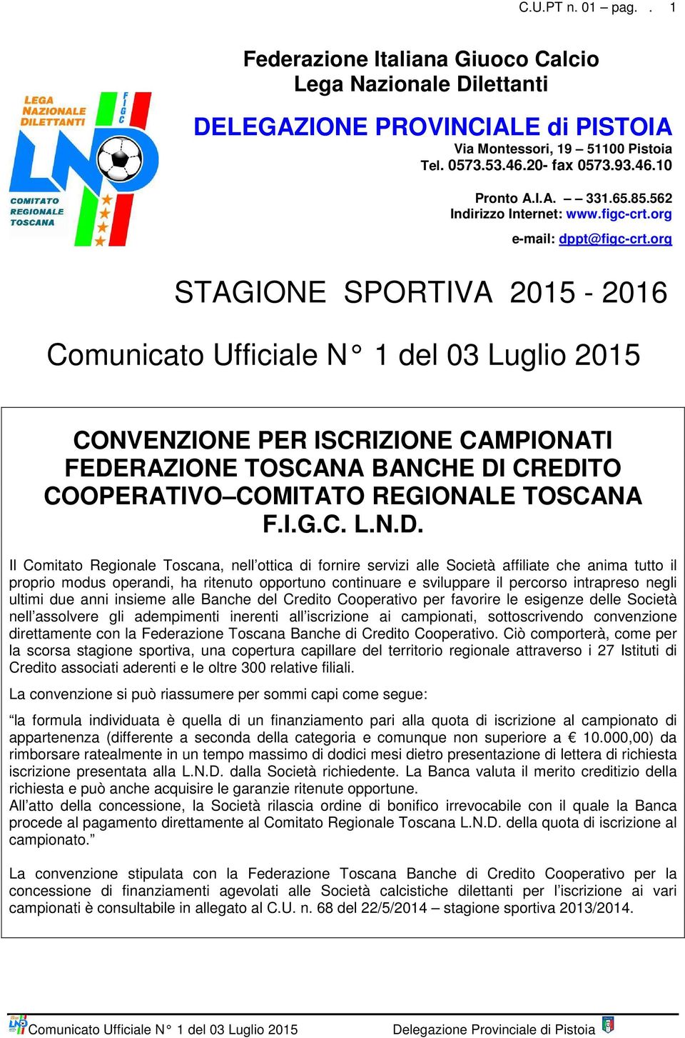 org STAGIONE SPORTIVA 2015-2016 CONVENZIONE PER ISCRIZIONE CAMPIONATI FEDE