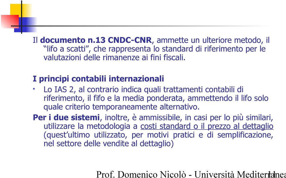 quale criterio temporaneamente alternativo.